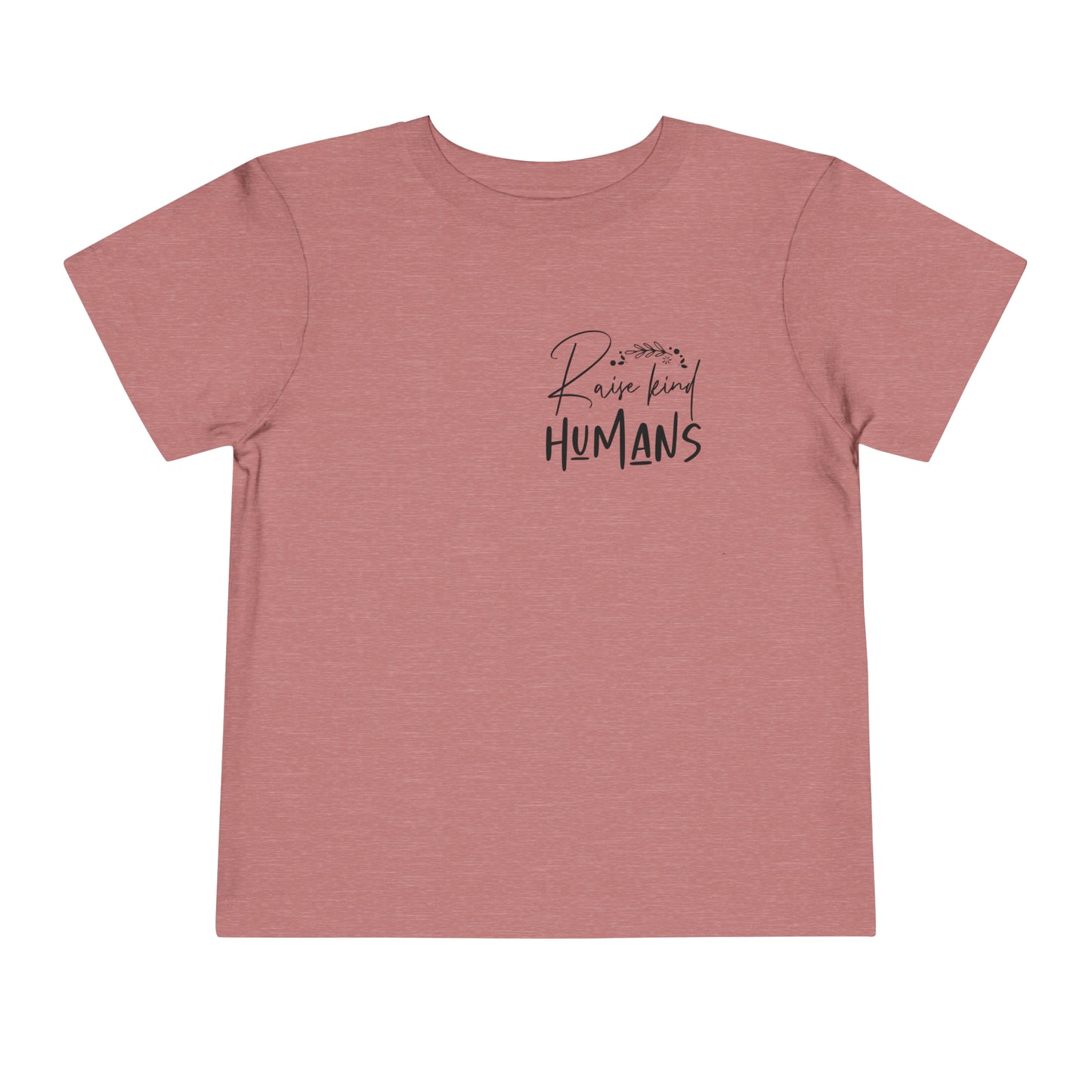 Raise Kind Humans Toddler Short Sleeve Tee