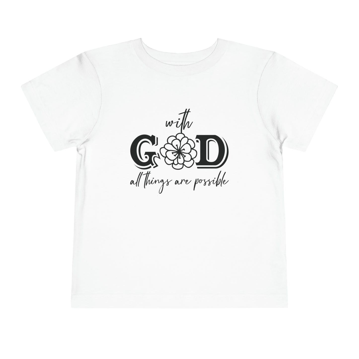 With God All Things Are Possible Toddler Short Sleeve Tee