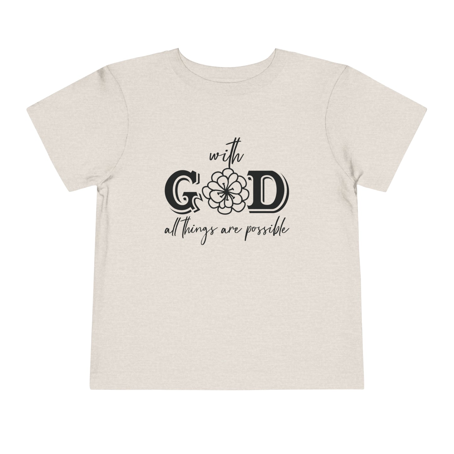 With God All Things Are Possible Toddler Short Sleeve Tee
