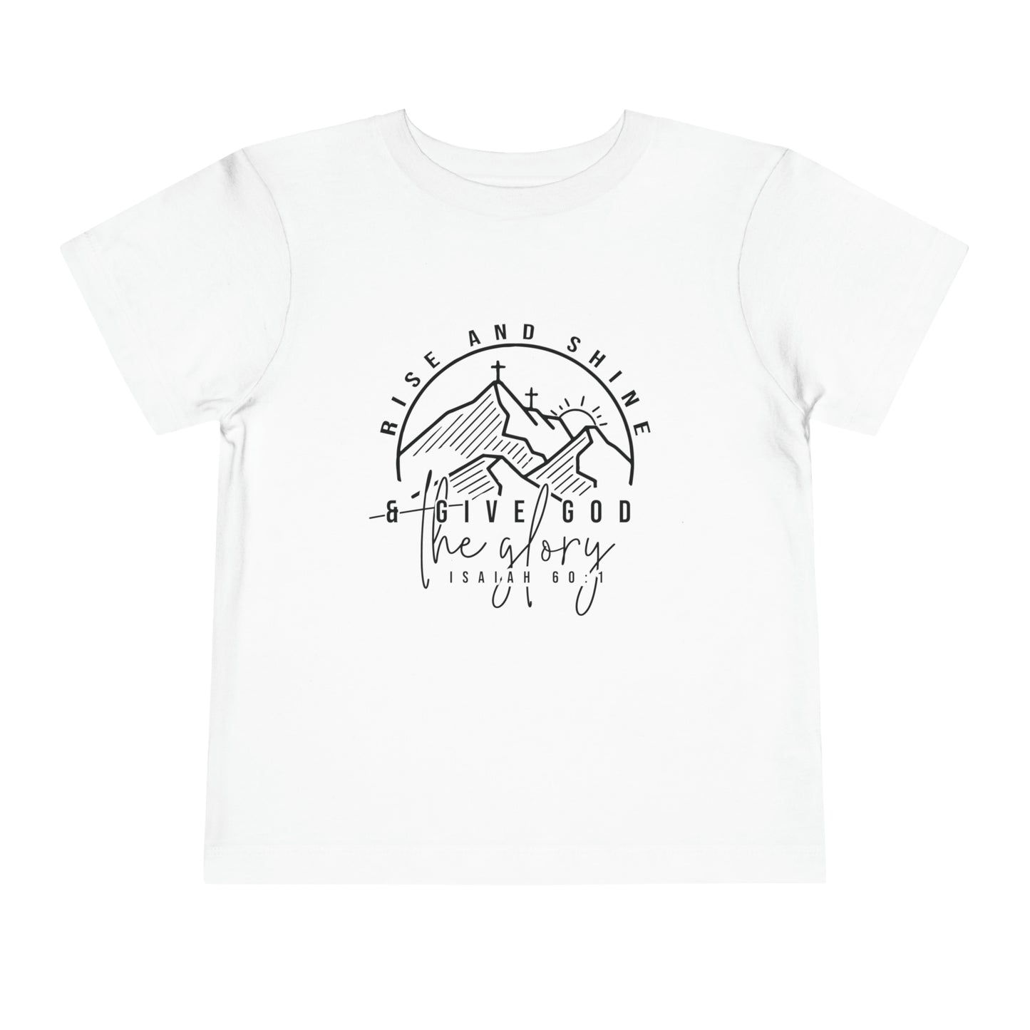 Isaiah 60:1 Toddler Short Sleeve Tee